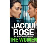 The Women : The queen of the urban thriller returns with a gritty tale of life behind the bars of a women's prison