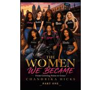 The Women We Became Part One: From Growing Pains to Grace