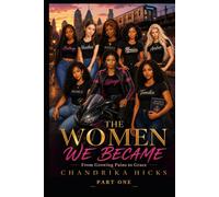 The Women We Became Part One: From Growing Pains to Grace