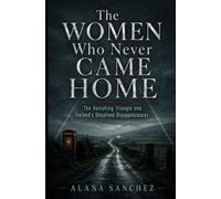 The Women Who Never Came Home: The Vanishing Triangle and Ireland’s Unsolved Disappearances