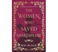 The Women Who Saved Shakespeare