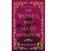 The Women Who Saved Shakespeare