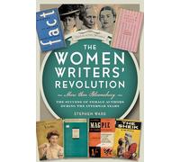 The Women Writers’ Revolution: More than Bloomsbury: The Success of Female Authors during the Interwar Years