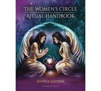 The Women's Circle Ritual Handbook: Winter Edition