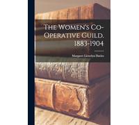 The Women's Co-operative Guild. 1883-1904