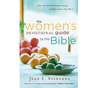The Women's Devotional Guide to the Bible: A One-Year Plan for Studying, Praying, and Responding to God's Word
