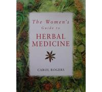 The Women's Guide to Herbal Medicine