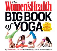 The Women's Health Big Book of Yoga: The Essential Guide to Complete Mind/Body Fitness