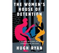 The Women's House of Detention: A Queer History of a Forgotten Prison