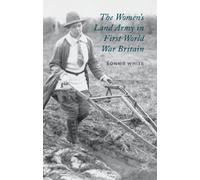 The Women's Land Army in First World War Britain