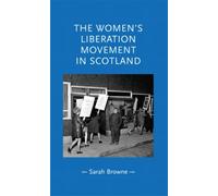 The Women's Liberation Movement in Scotland
