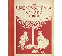The Women's Suffrage Cookery Book