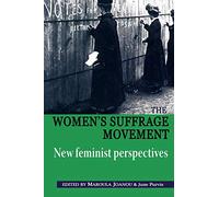 The Women's Suffrage movement: *New feminist perspectives*