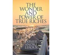 The Wonder and Power of True Riches