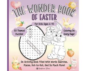 The Wonder Book of Easter: 50 Awesome Activity Pages of Easter Themed Word Searches, Mazes, Coloring, and So Much More!