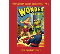 The Wonder Comics Collection - Pt 5: Wonderman - Tara - Grim Reaper - Spectro - and more! All Stories - No Ads
