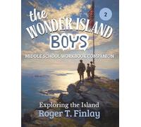 The Wonder Island Boys - Exploring the Island: MIDDLE SCHOOL WORKBOOK COMPANION