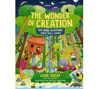 The Wonder of Creation : 100 More Devotions About God and Science