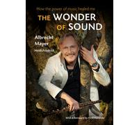 The Wonder of Sound : How the Power of Music Healed Me