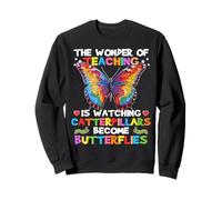 The Wonder Of Teaching Is Watching Caterpillar Teacher Sweatshirt