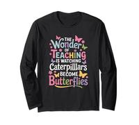 The Wonder Of Teaching Is Watching Caterpillars Long Sleeve T-Shirt