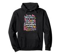 The Wonder Of Teaching Is Watching Caterpillars Pullover Hoodie