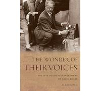 The Wonder of Their Voices: The 1946 Holocaust Interviews of David Boder (Oxford Oral History Series)