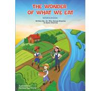 The Wonder of What We Eat Workbook: Activities and Reflections to Help Kids Build Healthy Habits and a Positive Relationship with Food