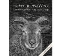 The Wonder of Wool A knitters guide to pure breed sheep