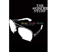 The Wonder Stuff Never Loved Elvis Live