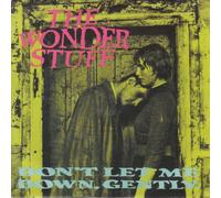 The Wonder Stuff - WONDER STUFF - DON'T LET ME DOWN GENTLY 7in (32693)