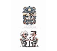 The Wonder Vault: A collection of extraordinary facts