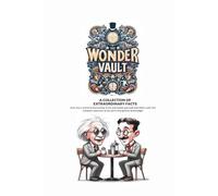 The Wonder Vault: A collection of extraordinary facts