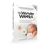 The Wonder Weeks: How to Stimulate Your Baby's Mental Development and Help Him Turn His 10 Predictable, Great, Fussy Phases Into Magical Leaps ... fussy phases into magical leaps forward.