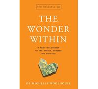 The Wonder Within: A heart-led playbook for the anxious, stressed and burnt-out