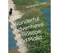 The Wonderful Adventures of Roscoe and Malia