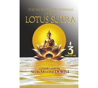 The Wonderful Dharma of the Lotus Sutra: Commentary by Seon Master Dorim, Volume III