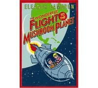 The Wonderful Flight to the Mushroom Planet