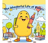 The Wonderful Life of Potato: Explore 50 Potato Adventures - Cute & Funny Scenes!