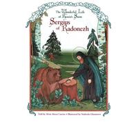 The Wonderful Life of Russia's Saint Sergius of Radonezh
