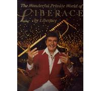 The Wonderful Private World of Liberace