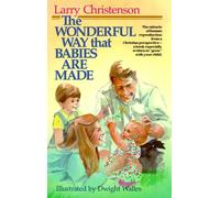 The Wonderful Way That Babies Are Made
