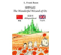 The Wonderful Wizard of Oz - 绿野仙踪: Bilingual parallel text - 双语对照文本: English - Chinese / 英语 - 中文