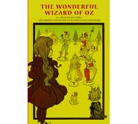The Wonderful Wizard of OZ: A L. Frank Baum Classics (The Original 1900 Edition with complete Illustrations)