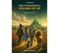 The Wonderful Wizard of Oz (Annotated)