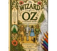 The Wonderful Wizard of Oz Coloring Book: An Original Coloring Adventure Inspired by L. Frank Baum’s Classic Story