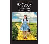 The Wonderful Wizard of Oz & Glinda of Oz (Wordsworth Classics)