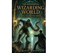 The Wonderful Wizarding World, Book 2: The Forgotten Corridor