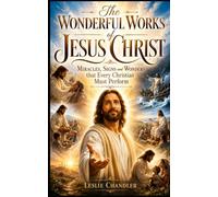 The wonderful works of Jesus Christ