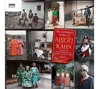 The Wonderful World of Albert Kahn: Colour Photographs from a Lost Age